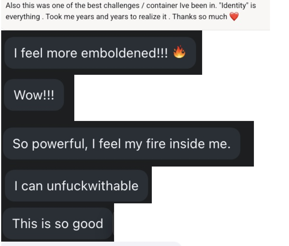 Real participant messages about feeling emboldened and finding her fire again
